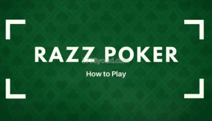 Razz 扑克游戏怎么玩？Razz基本玩法规则介绍